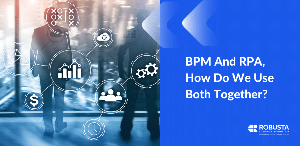 BPM And RPA, How Do We Use Both Together?