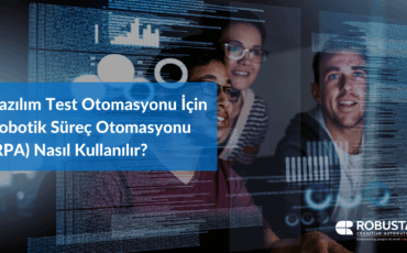 yazılım test otomasyonu için rpa nasıl kullanılır