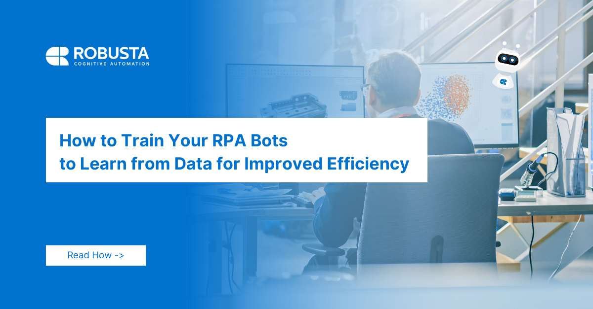 How to Train Your RPA Bots to Learn from Data for Improved Efficiency ...
